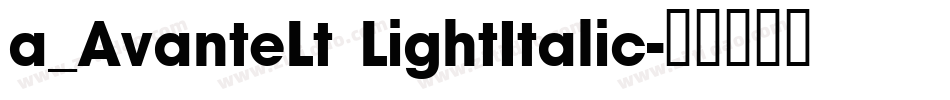 a_AvanteLt LightItalic字体转换